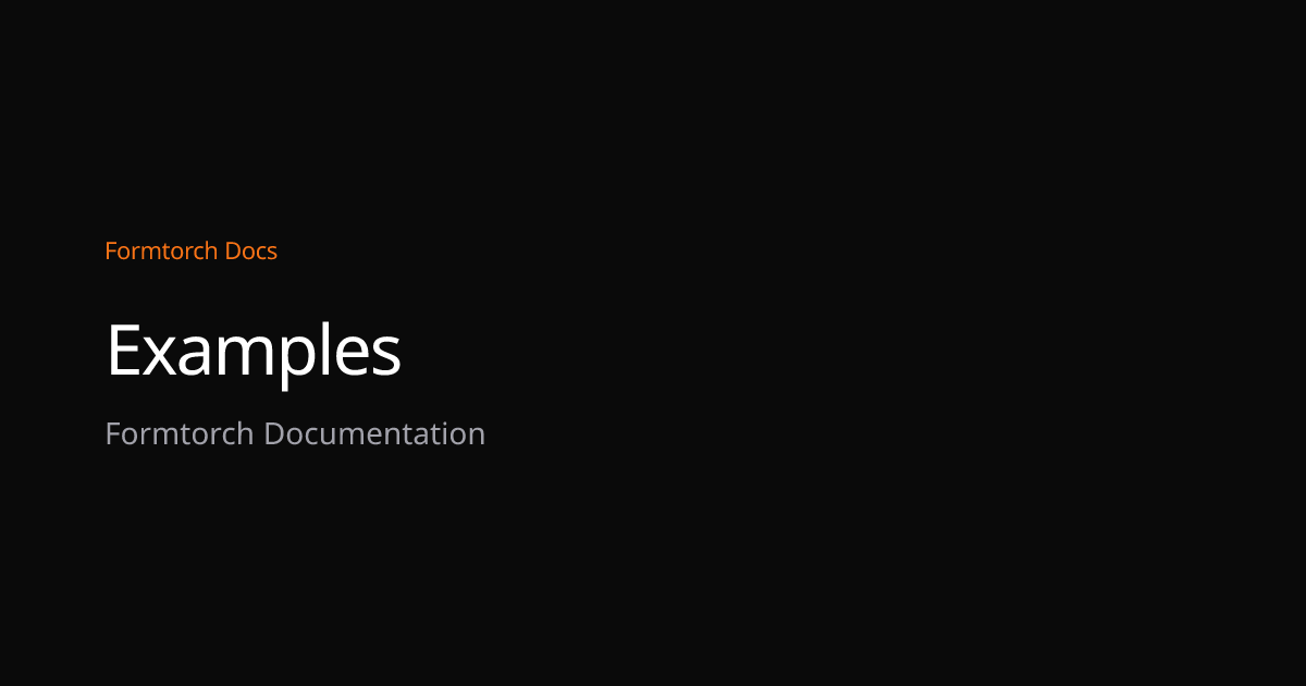 Examples – Formtorch Docs