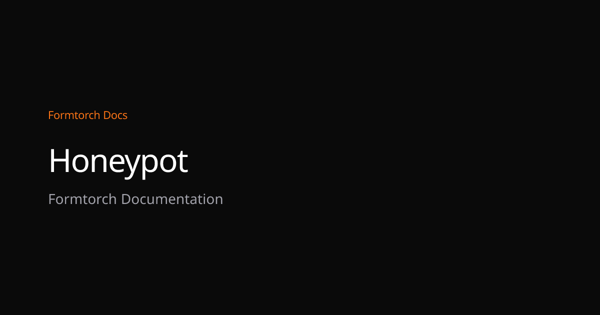 Honeypot – Formtorch Docs