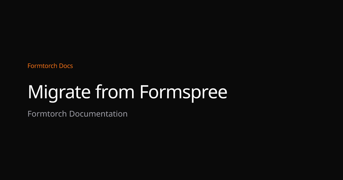 Migrate from Formspree – Formtorch Docs