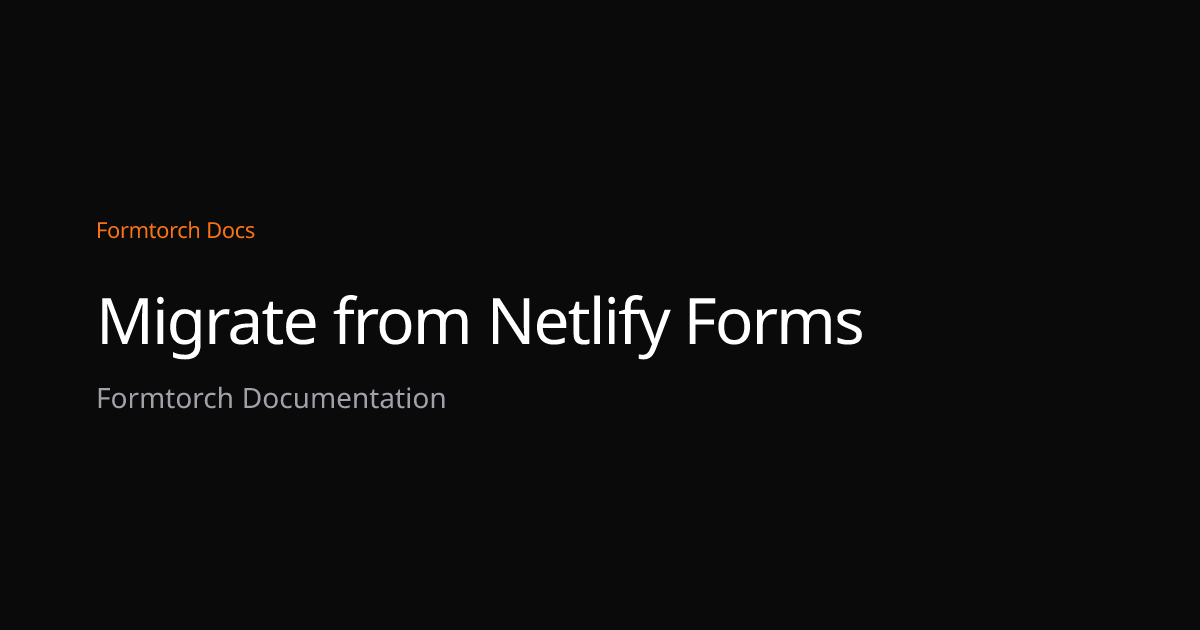 Migrate from Netlify Forms – Formtorch Docs