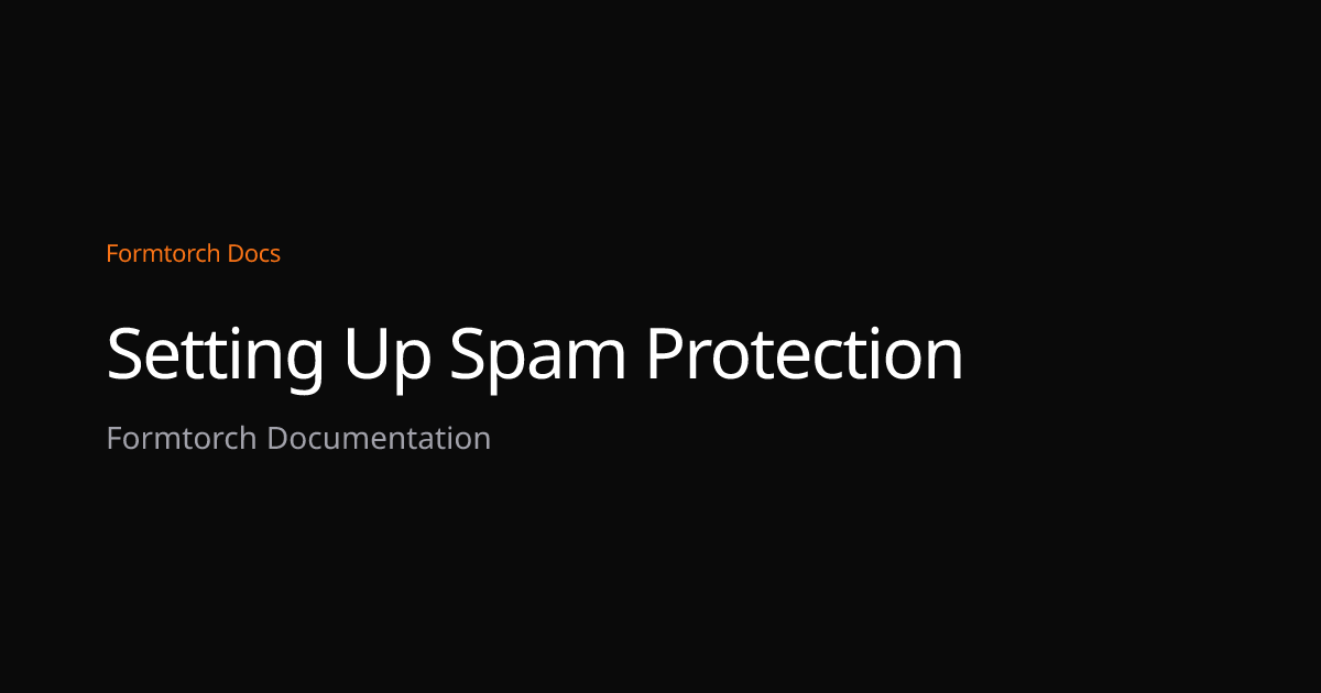 Setting Up Spam Protection – Formtorch Docs
