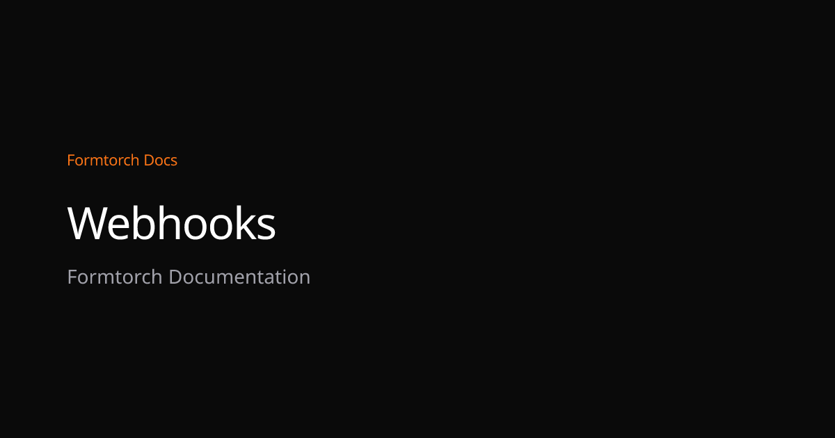 Webhooks – Formtorch Docs