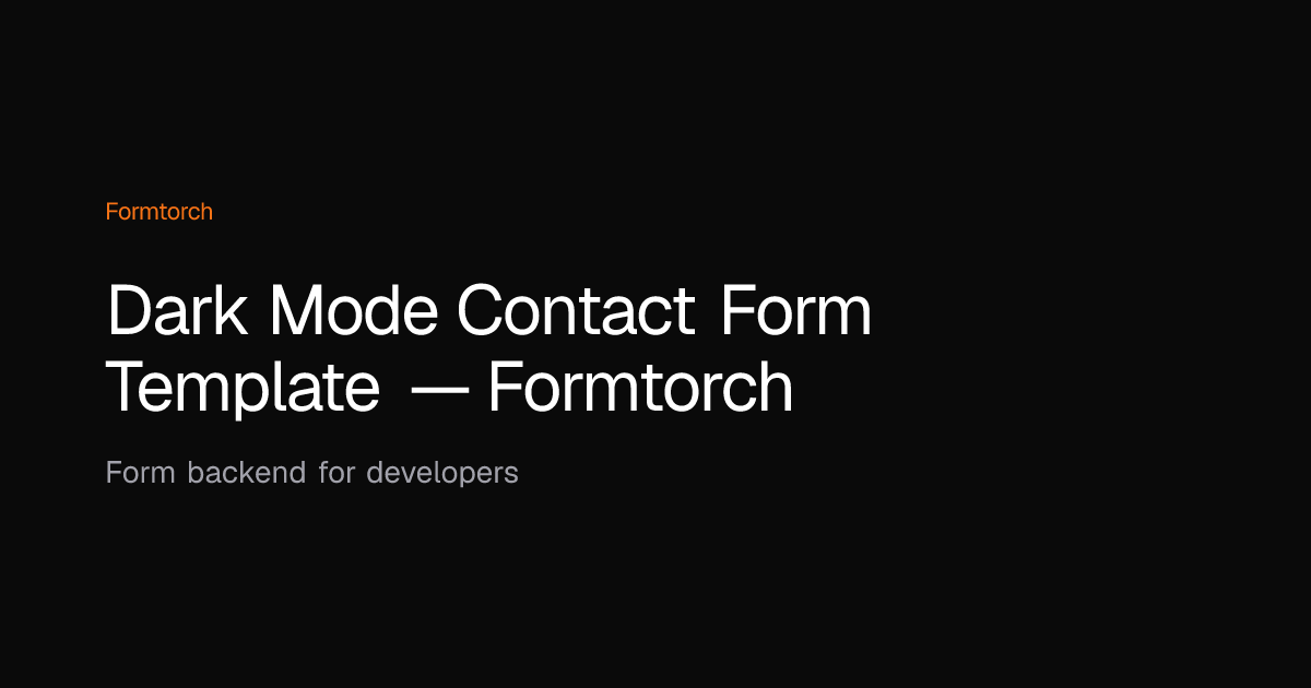 Dark Mode Contact Form Template — Formtorch